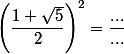 \left(\dfrac{1+\sqrt{5}}{2}\right)^2 = \dfrac{...}{...}